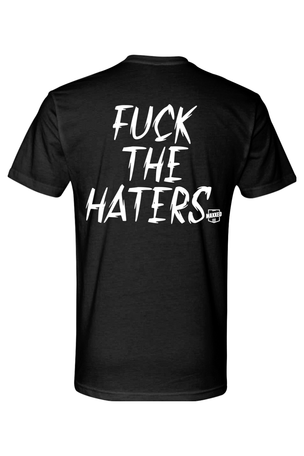 Fck The Haters Tee